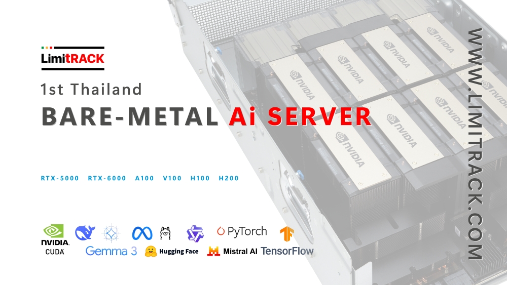 Limitrack ผู้ให้บริการ Bare-Metal Ai Server รายแรกในไทย ให้บริการ Ai Server ครบวงจร ตั้งแต่ผู้ศึกษา Ai เริ่มต้น ไปจนถึงงาน Ai ระดับสูง